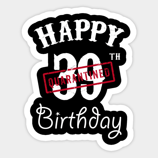Happy 39th Quarantined Birthday Sticker by kai_art_studios